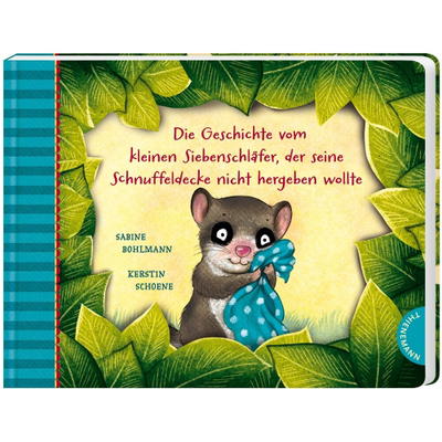 Kinderbuch, Die Geschichte vom kleinen Siebenschläfer, der seine Schnuffeldecke nicht hergeben wollte