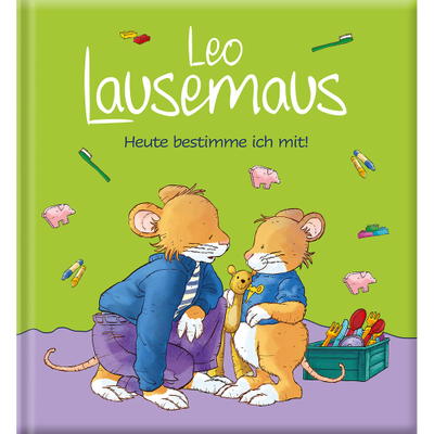 Kinderbuch, Leo Lausemaus: Heute bestimme ich mit