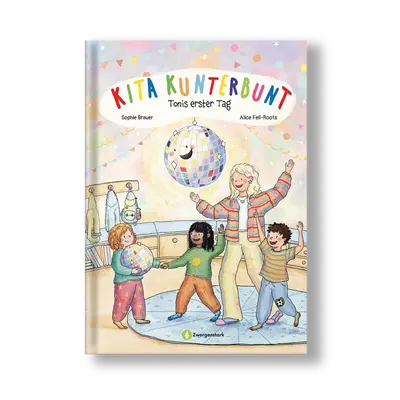 Kinderbuch, Kita Kunterbunt – Tonis erster Tag